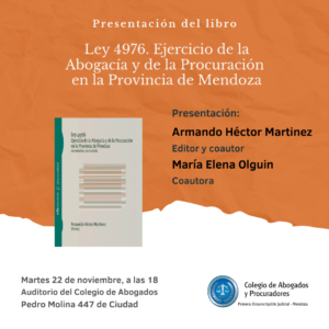 Presentación del libro “Ley 4976. Ejercicio de la Abogacía y de la Procuración en Mendoza”